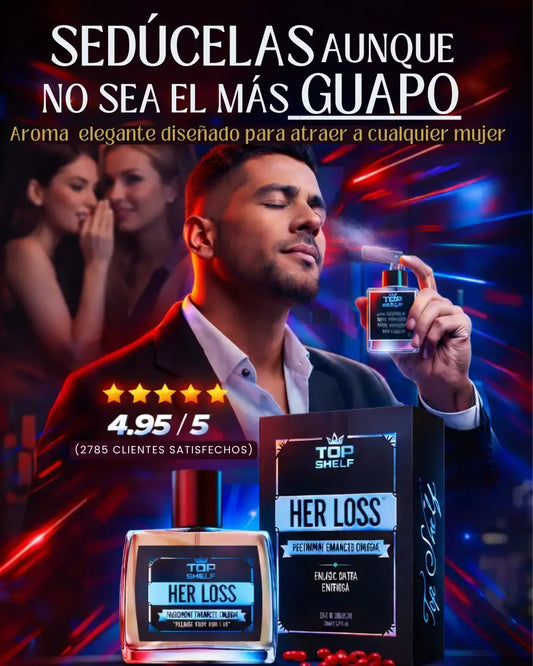 HER LOSS CON FEROMONAS